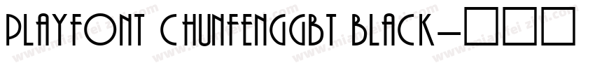 PlayFont ChunfengGBT Black字体转换